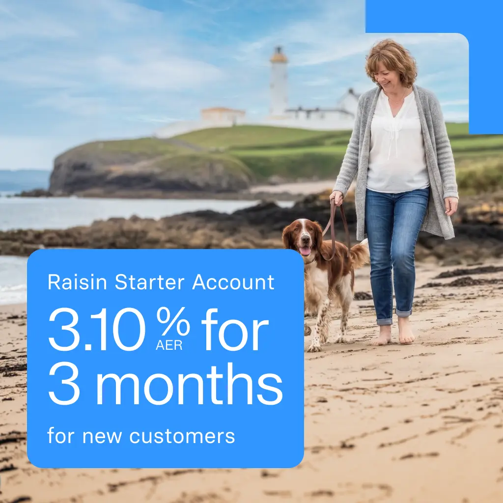 A woman walks her dog on a beach. Text: Raisin Starter Account 3.10% AER for 3 months for new customers.